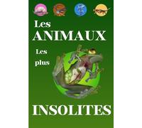 LES ANIMAUX LES PLUS INSOLITES