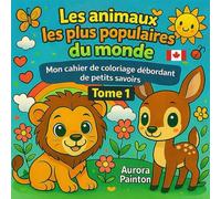 Les animaux les plus populaires du monde: Mon cahier de coloriage multicolore rempli de pépites de savoir