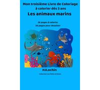 Les Animaux Marins: Mon troisième livre de coloriage, 26 pages à colorier et 26 pages pour dessiner
