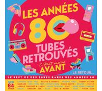 Les Années 80 C'Était Mieux Avant - Tubes Retrouvés - le Retour (Vol.4)