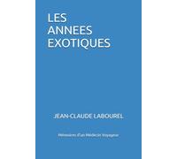 LES ANNEES EXOTIQUES: JEAN-CLAUDE LABOUREL