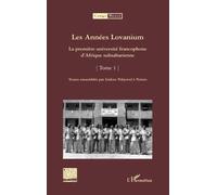 Les Années Lovanium: La première université francophone d'Afrique subsaharienne Tome 1: 10