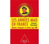 Les années Mao en France: Avant, pendant et après Mai 68 (1966-1976)