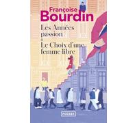 Les Années passion: Suivi de Le Choix d'une femme libre