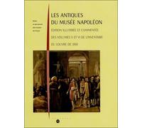 Les Antiques du musée Napoléon: Edition illustrée et commentée des volumes V et VI de l'inventaire du Louvre de 1810
