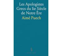 Les Apologistes Grecs du Iie Siècle de Notre Ère