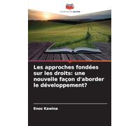 Les approches fondées sur les droits: une nouvelle façon d'aborder le développement?