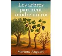 Les arbres partirent oindre un roi