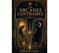 Les Arcanes contraires: 39 rencontres poétiques entre les cartes qui ne devaient pas se parler