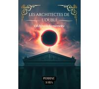 Les Architectes de l'Oubli: l'éclipse de la mémoire