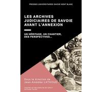 Les archives judiciaires de Savoie avant l'Annexion: Un héritage, un chantier, des perspectives...: 18