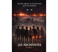 Les Archivistes: Tome 1 - Le Signal