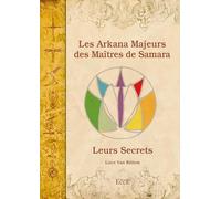 Les Arkanas Majeurs des Maîtres de Samara: Leurs secrets