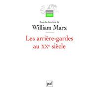 Les arrière-gardes au XXe siècle: L'autre face de la modernité esthétique
