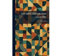 Les Arts Decoratifs: Le Costume Ii
