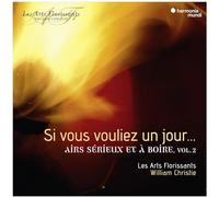 Les Arts Florissants - Airs Serieux Et A Boire (Vol.2)