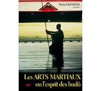 Les arts martiaux ou l'esprit des budo