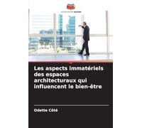 Les aspects immatériels des espaces architecturaux qui influencent le bien-être