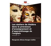 Les ateliers de théâtre dans le processus d'enseignement et d'apprentissage de l'anglais: Une étude ' Q '