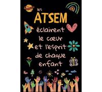 Les ATSEM - Carnet de notes: Cadeau ATSEM original et personnalisé pour la fin d’année scolaire, idéal aussi pour AESH, Nounou et Maîtresse - Format A5