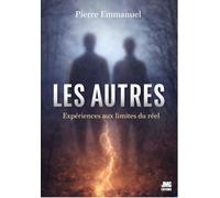 Les Autres - Expériences aux limites du réel