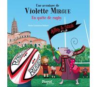 Les aventure de Violette Mirgue tome 13 : En quête de rugby: Les aventures de violette mirgue (t.13)