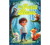 Les aventures d’Axel dans la Forêt Bleue: Tome 1 - La Forêt Bleue