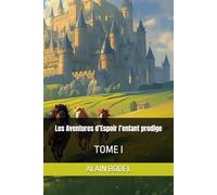 Les Aventures d’Espoir l’enfant prodige: TOME I
