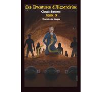 LES AVENTURES D'ALEXANDRINE: Tome 3 L’armée des taupes