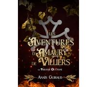 Les Aventures d'Amaury de Villiers: Intégrale- Les trois tomes enfin réunis