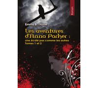 Les aventures d'Anna Parker: une école pas comme les autres Tomes I et II