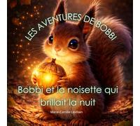 Les aventures de Bobbi : Bobbi et la noisette qui brillait la nuit