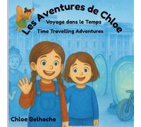 Les Aventures de Chloe: Voyage dans le Temps - Time Travelling Adventures