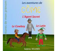 Les aventures de Côme: Côme le Lutin, Côme l'Agent Secret et Côme le Cowboy