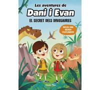 Les aventures de Dani i Evan 1. El secret dels dinosaures (Primers lectors -Edición en Catalán)
