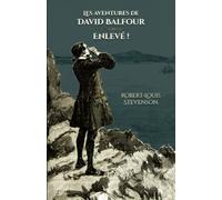 Les aventures de David Balfour - Enlevé !: - Edition illustré par 13 gravures