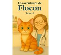 Les aventures de Flocon - Tome 2 : Flocon au supermarché, Flocon à l’école, Flocon chez le vétérinaire: Roman jeunesse drôle et tendre pour enfants de 8 à 11 ans