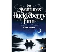 Les aventures de Huckleberry Finn / Adventures of Huckleberry Finn (French Edition)
