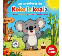 Les aventures de Koko le koala | Livre de coloriage pour les petits explorateurs à partir de 3 ans avec 50 jolies images à colorier