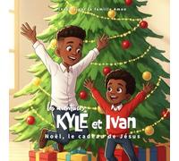 Les Aventures de Kyle et Ivan - Noel, le cadeau de Jésus: Conte de Noël pour enfants : Découvrir Jésus et le vrai sens du cadeau.