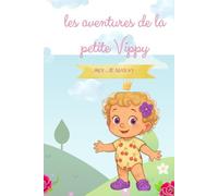 Les aventures de la petit Vippy: 5 petites histoires illustrées pour les enfants de 3 à 6 ans