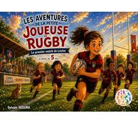 Les Aventures de la Petite Joueuse de Rugby: Le Premier Match de Louise
