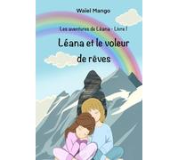 Les aventures de Léana tome 1: Léana et le voleur de rêves