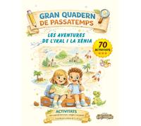LES AVENTURES DE L'IKAL I LA XÈNIA: GRAN QUADERN DE PASSATEMPS Català