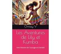 Les Aventures de Lily et Kumba: Une Histoire de Courage et d’amitié