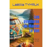 Les aventures de Marcel Le Van: A la rencontre de Marcel Le Van