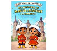 Les aventures de Martin et Martine à Cambrai