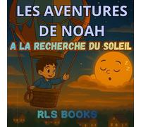 Les Aventures de Noah - À la recherche du Soleil