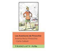 Les Aventures de Pinocchio / Aventurile lui Pinocchio: Tranzlaty Français Română