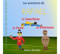Les aventures de Rafael: Rafael le Pirate, Rafael le Vétérinaire et Rafael le Superhéros